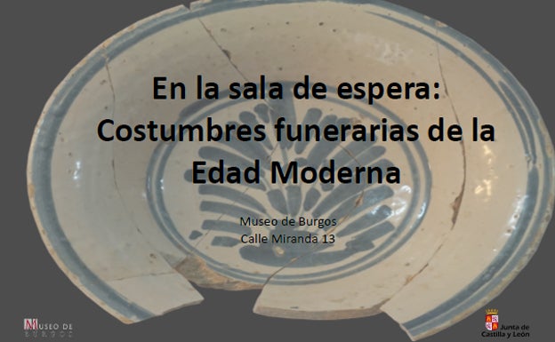 El Museo de Burgos acoge una exposición sobre las costumbres funerarias en la Edad Moderna