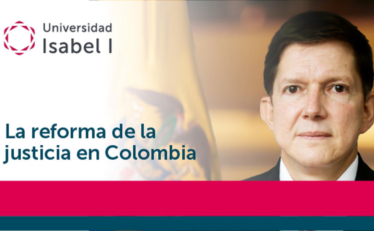 El Ministro de Justicia de Colombia participa en un webinar de la Universidad Isabel I