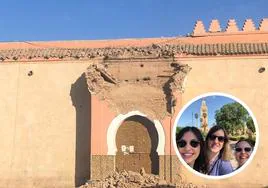 Parte de la ciudad de Marrakech quedó destruida cuando Miriam, Ana y Natalia estaban en Marruecos.