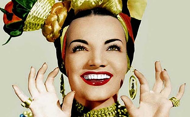 Carmen Miranda.