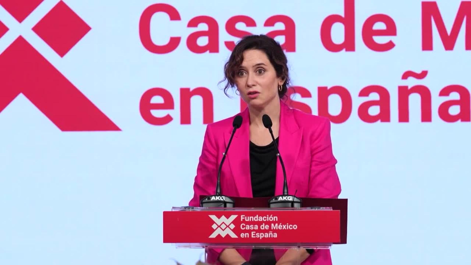 Ayuso: "Ninguna ideología puede romper los vínculos fraternos entre España y México"