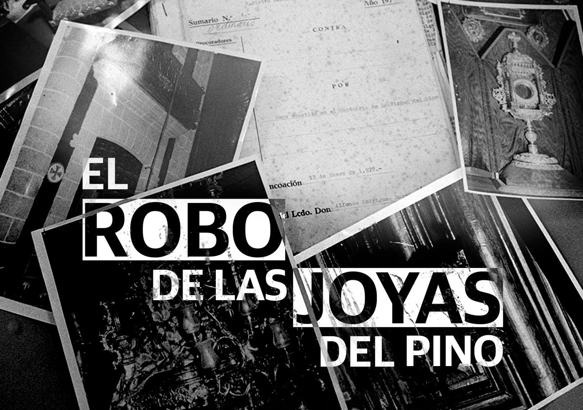 Pódcast | El robo de las joyas del Pino: medio siglo de incógnitas