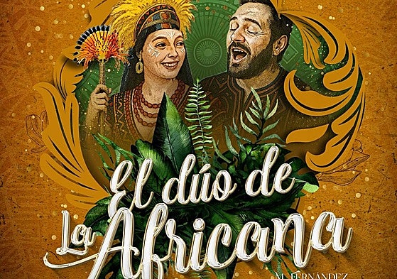 El dúo de la Africana aterriza en el Teatro Pérez Galdós el 3 y 4 de octubre.