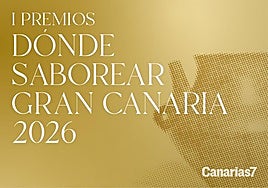 Llega la I Edición de los Premios Dónde Saborear Gran Canaria de CANARIAS7