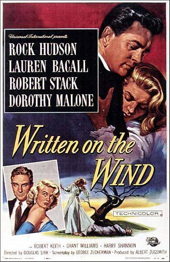 Escrito sobre el viento. Written on the Wind: Rock Hudson y Lauren Bacall protagonizan otro melodrama de Douglas Sirk en el que dos hombres ‘compiten’ por el amor de la misma mujer