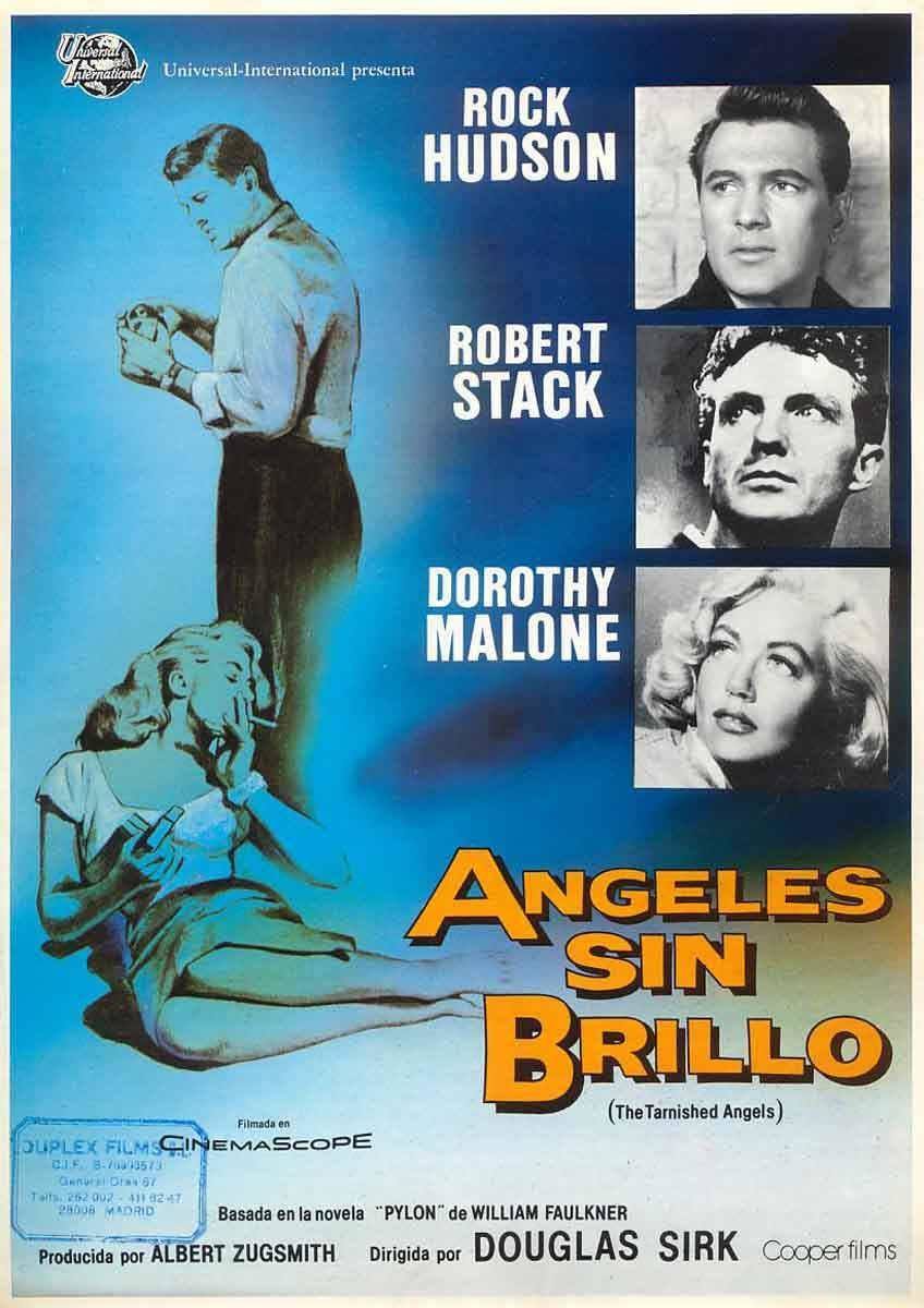 Ángeles sin brillo. The Tarnished Angels: De nuevo a la combinación de Sirk y Hudson se suma un título magnífico. ‘Ángeles sin brillo’; un melodrama sobre la decadencia de un piloto