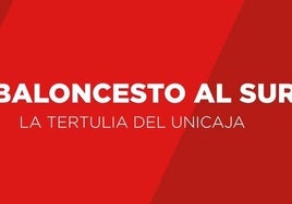 La tertulia de baloncesto de SUR analiza toda la actualidad del Unicaja