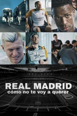 Real Madrid: Cómo no te voy a querer: sinopsis, tráiler, reparto y todo lo que necesitas saber