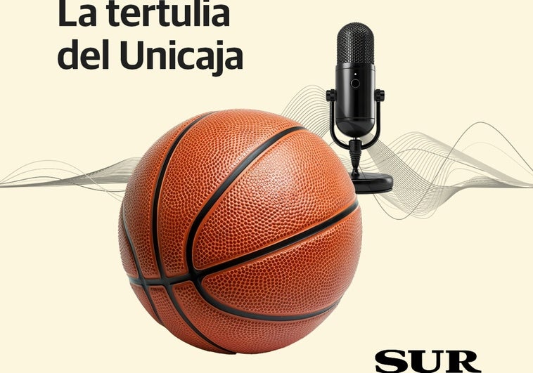 La tertulia de baloncesto de SUR, con toda la actualidad del Unicaja