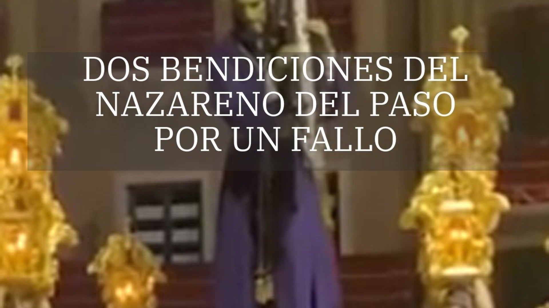 El Nazareno del Paso da dos bendiciones por un fallo mecánico