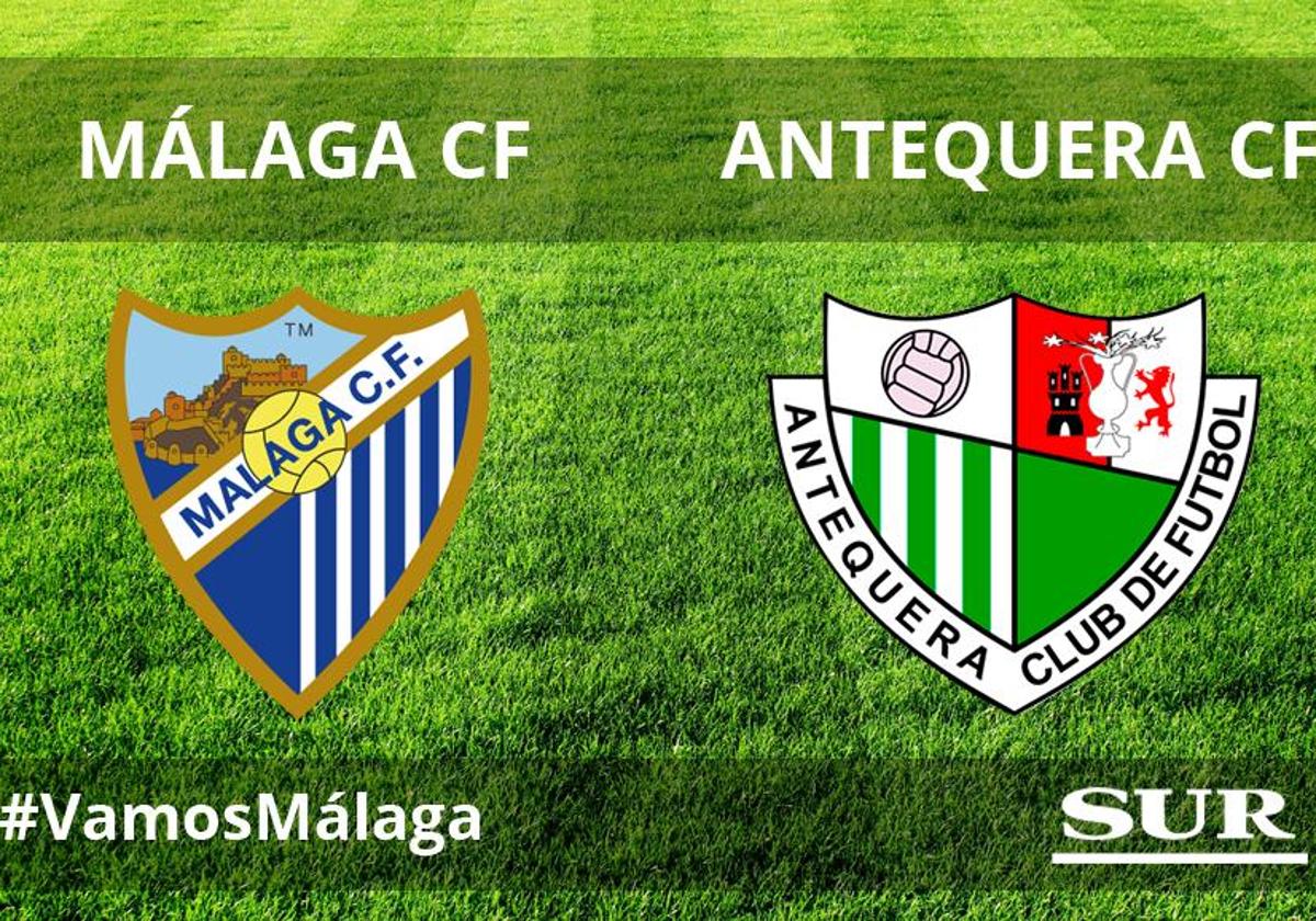Así hemos contado el Málaga - Antequera