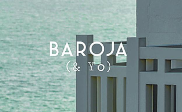 Veinticinco maneras de volver a leer a Baroja