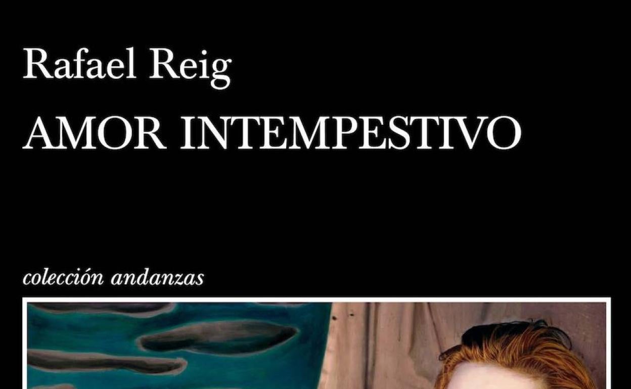 'Amor intempestivo' de Rafael Reig (Editorial Tusquets)