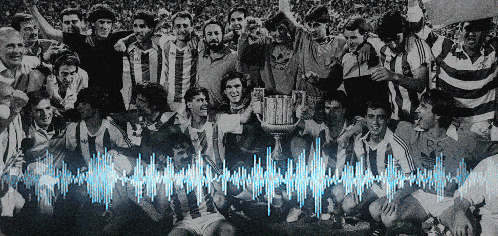 Podcast | Recorrido sonoro por la final de Copa de 1987 de la Real Sociedad
