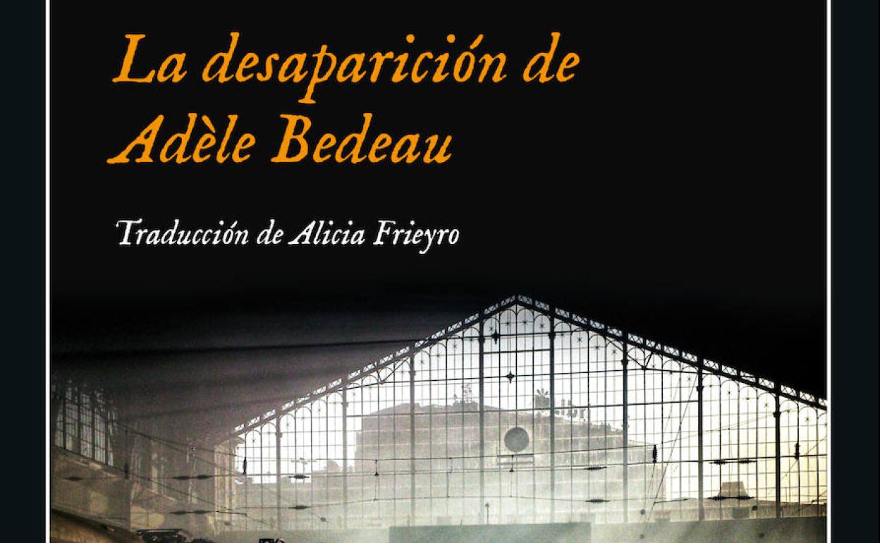 'La desaparición de Adèle Bedeau' Graeem Macrae Burnet (Impedimenta) | Crítica y Opinión