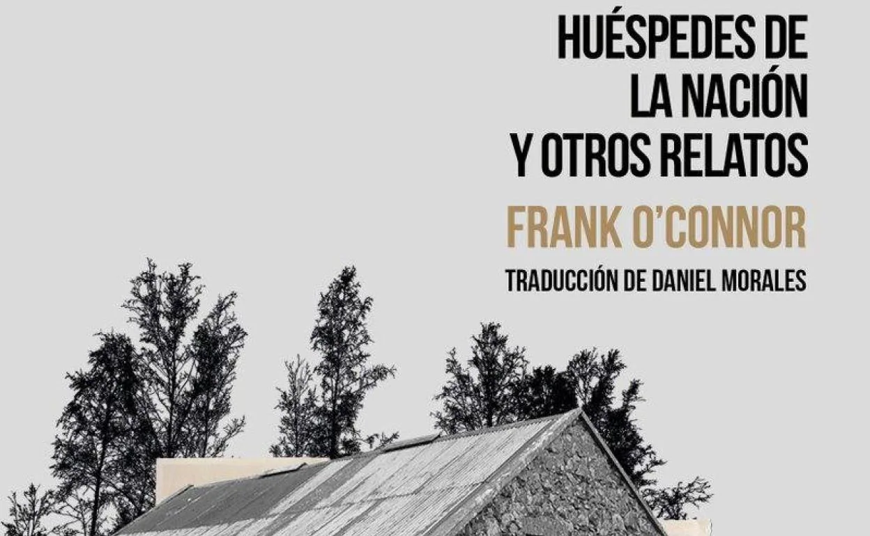 'Huéspedes de la nación y otros relatos' de Frank O'connor (Editorial La Navaja Suiza) | Crítica y Opinión