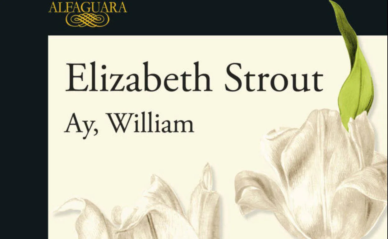 'Ay, William' de Elizabeth Strout (Editorial Alfaguara) | Crítica y Opinión
