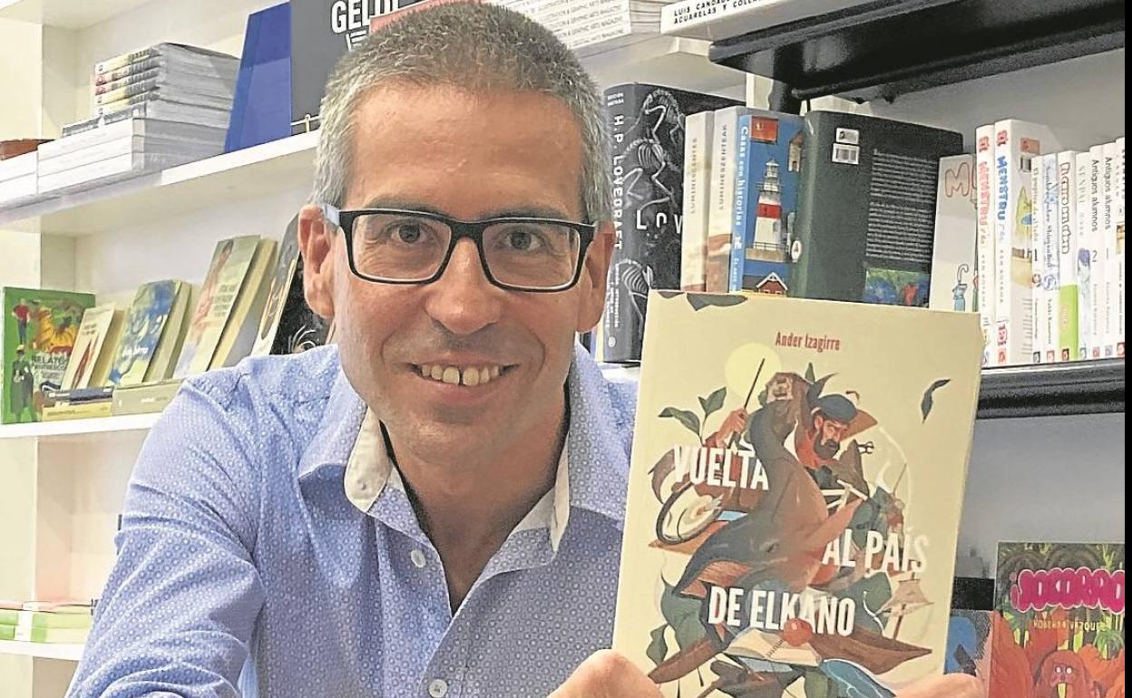Ander Izagirre combina historia y aventura para recrear el país de Elcano