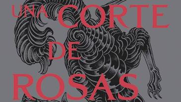 &#039;UNA CORTE DEROSAS Y ESPINAS&#039;, SARAH J. MAAS