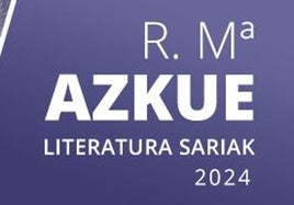 R.M. Azkue Literatura Sarietara lanak aurkezteko azken egunak