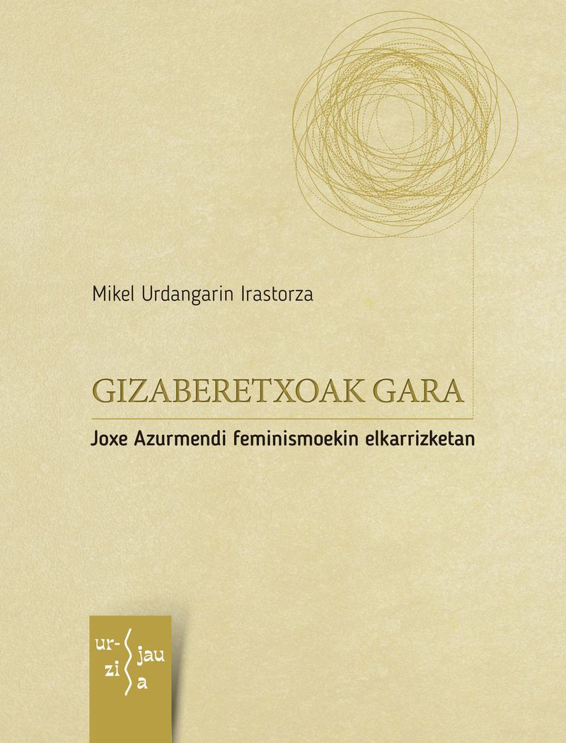 &#039;Gizaberetxoak gara. Joxe Azurmendi feminismoekin elkarrizketan&#039;
