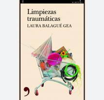 Limpiezas traumáticas | Laura Balagué