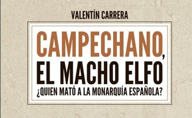 Portada de la novela 'Campechano, el macho elfo', del escritor berciano Valentín Carrera.