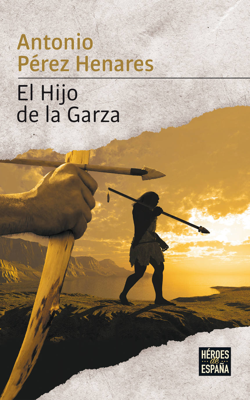 El Hijo de la Garza (Antonio Pérez Henares).  Consigue la colección novelas 'Héroes de nuestra historia'