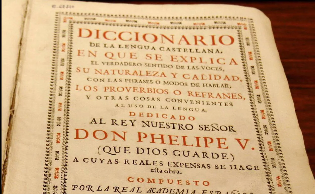Uno de los tomos de la primera edición del Diccionario de Autoridades (1726-1739), el primer diccionario publicado por la Real Academia Española (RAE). 
