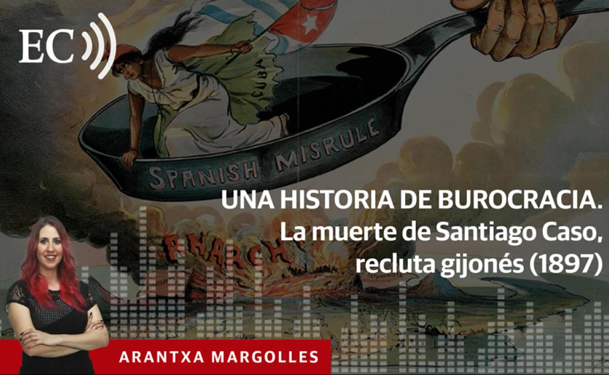 Podcast: Una historia de burocracia. La muerte de Santiago Caso, recluta gijonés (1897)