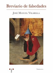 Breviario de falsedades (Ediciones Trea. 290 págs. 18 euros)
