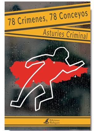 78 crímenes / 78 conceyos (Ediciones Radagast. 264 páginas. 18 euros)