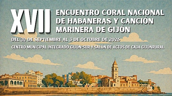 Gijón se prepara para acoger el XVII Encuentro Coral Nacional de Habaneras y Canción Marinera