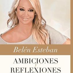 Belén Esteban ha escrito un libro: 'Ambiciones y reflexiones'