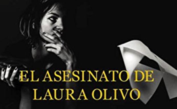'El asesinato de Laura Olivo' de Jorge Eduardo Benavides