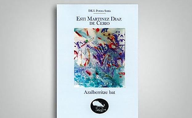 'Azalberritze bat' de la escritora Esti Martínez Díaz de Cerio. 