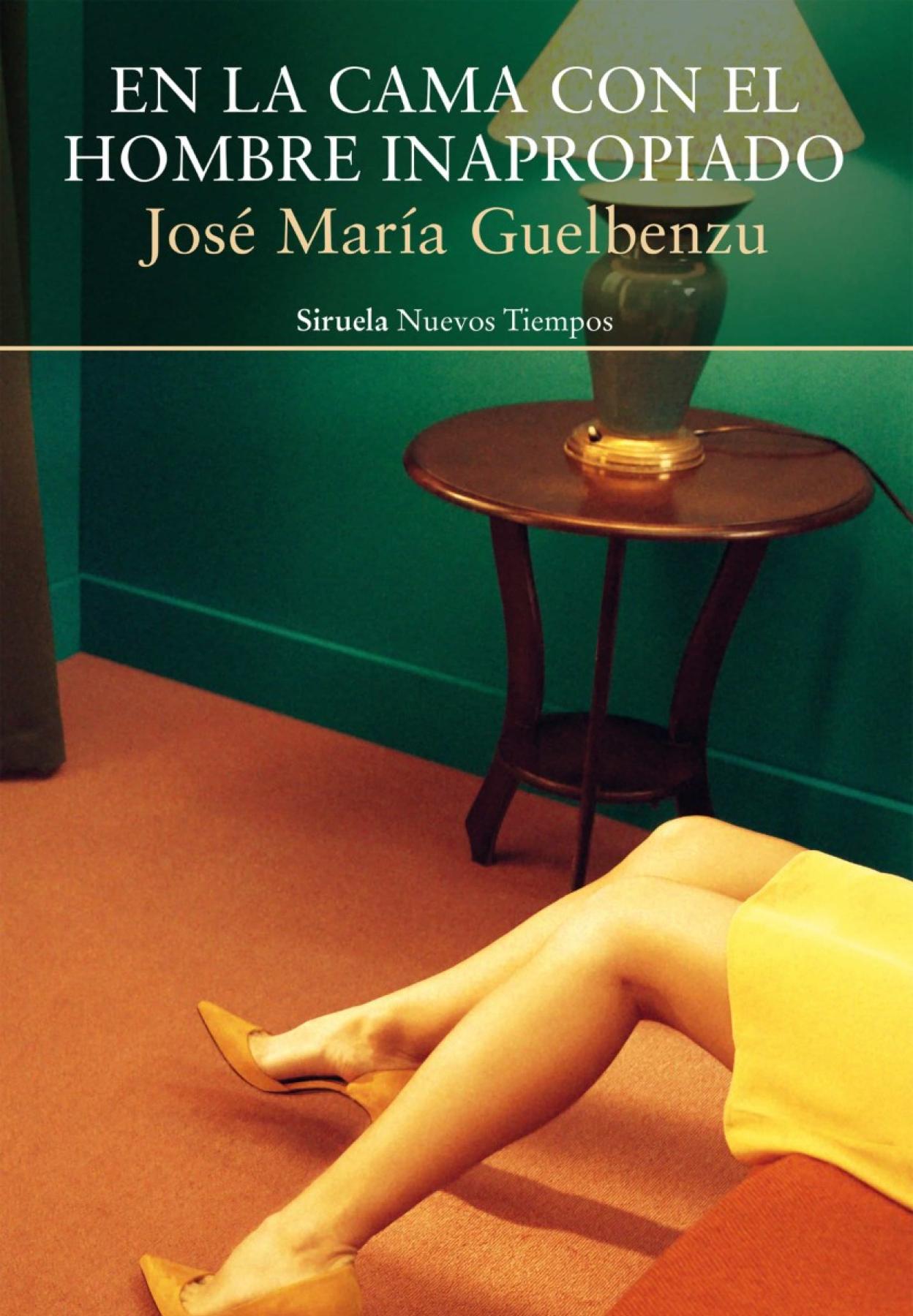 'En la cama con el hombre inapropiado', de José María Guelbenzu