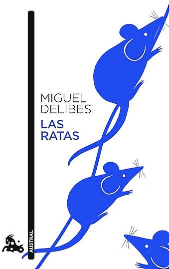 Imagen - Las ratas. Miguel Delibes. Ed.: Austral. 192 páginas. Precio: 7,95 euros (ebook, 4,74)