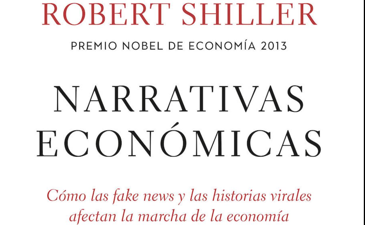 Por qué leer 'Narrativas Económicas'