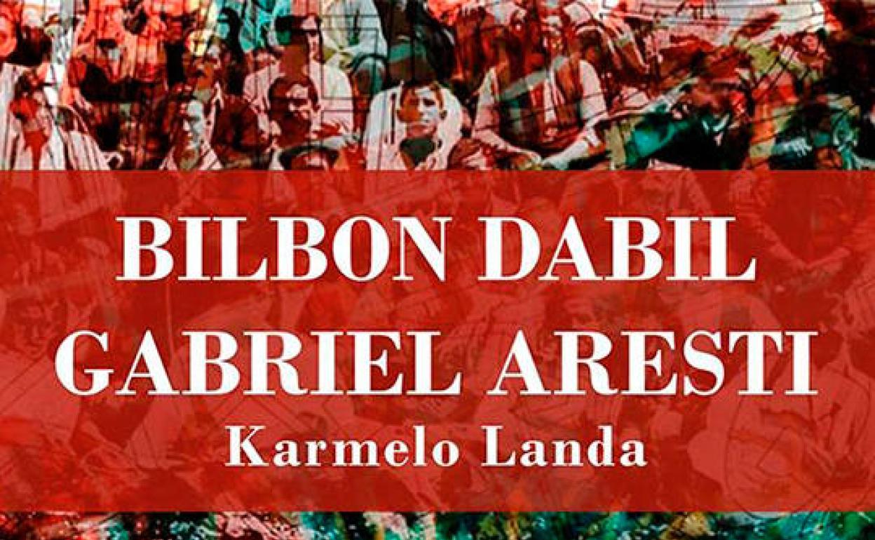 Karmelo Landak 'Bilbon dabil Gabriel Aresti' liburua aurkeztuko du ostegunean, Bilbon