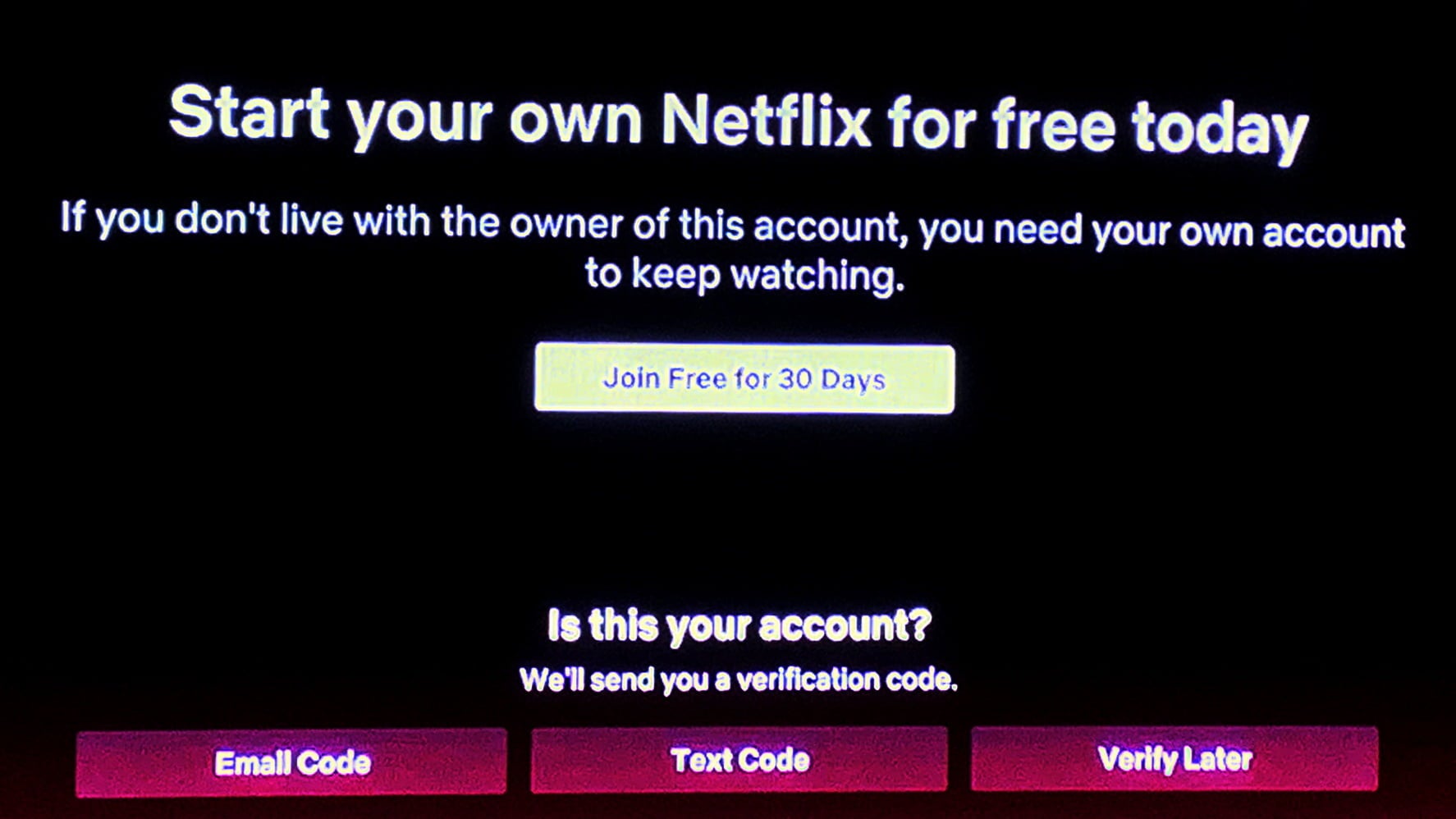 Mensaje de verificación en Netflix: «Si no vives con el propietario de esta cuenta, necesitas serlo de una para seguir viendo». 