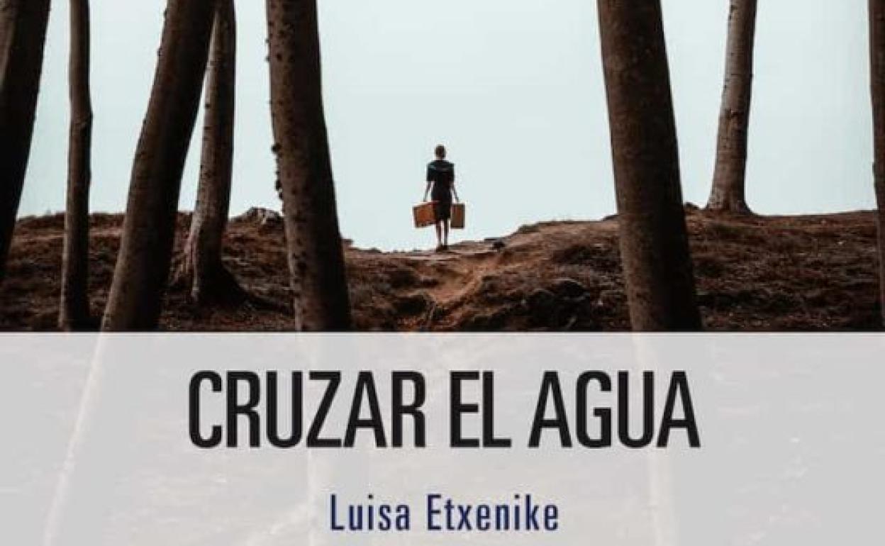 'Cruzar el agua' de Luisa Etxenike