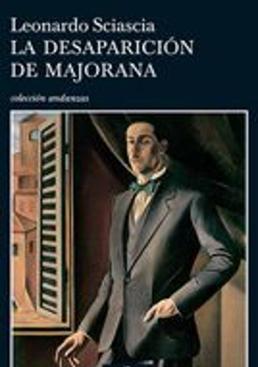 Imagen - «La desaparición de Majorana«. Autor: Leonardo Sciascia. Trad: Juan Manuel Salmerón. Ed: Tusquets, 116 páginas, 17 euros (7,99).