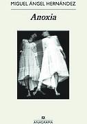 Imagen - «Anoxia». Ed.: Anagrama. 272 páginas. Precio: 18,99 euros (ebook, 11,99)