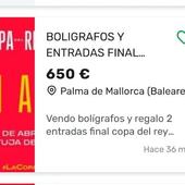 «Vendo bolígrafos por 650 euros y regalo dos entradas para la final de Copa»