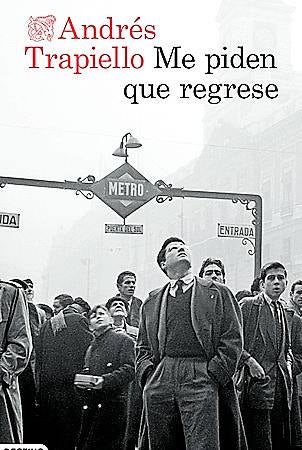 Imagen - Me piden que regrese. Autor: Andrés Trapiello. Ed: Destino Págs: 400. Precio: 21,75 euros.