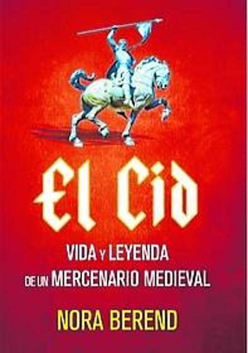 Imagen - 'El Cid. Vida y leyenda de un mercenario medieval'