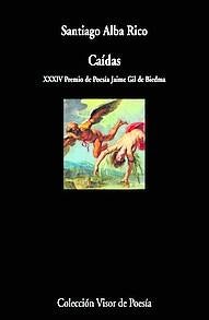 Imagen - ''Caídas' '. Santiago Alba Rico. Ed: Visor Poesía. Páginas: 114. Precio: 14 euros.