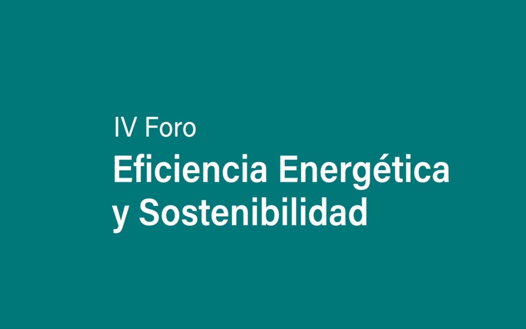 IV Foro Eficiencia Energética y Sostenibilidad