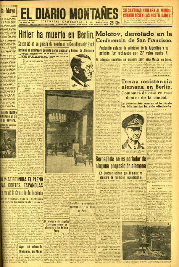 1945. Miércoles 2 de mayo. Hitler ha muerto. El enunciado no podía ser más claro: ‘Hitler ha muerto’. Ese era el gran titular de primera página de El Diario Montañés en aquella jornada de mayo de 1945. Era la confirmación de la muerte del gran dictador y la noticia previa al anuncio del final de la Segunda Guerra Mundial. A pie de página, en un breve, otra noticia de calado: ‘Ayer fue enterrado Mussolini, en Milán’.